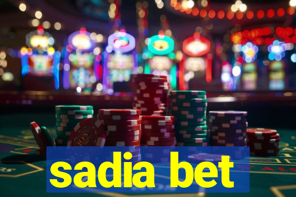sadia bet